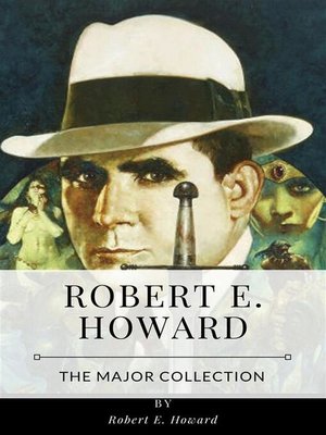 cover image of Robert E. Howard &#8211; the Major Collection